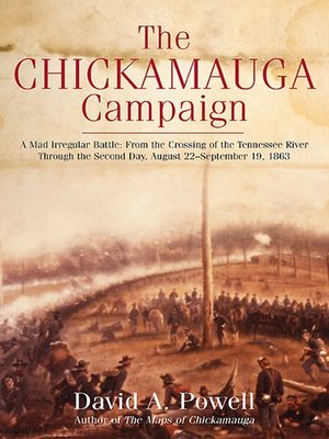 The Chickamauga Campaign A Mad Irregular Battle By David